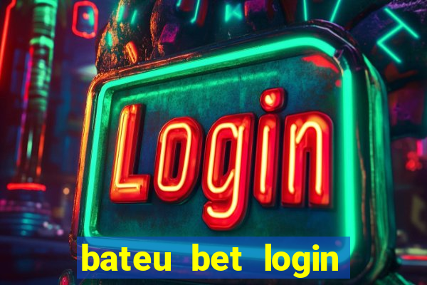 bateu bet login entrar na minha conta